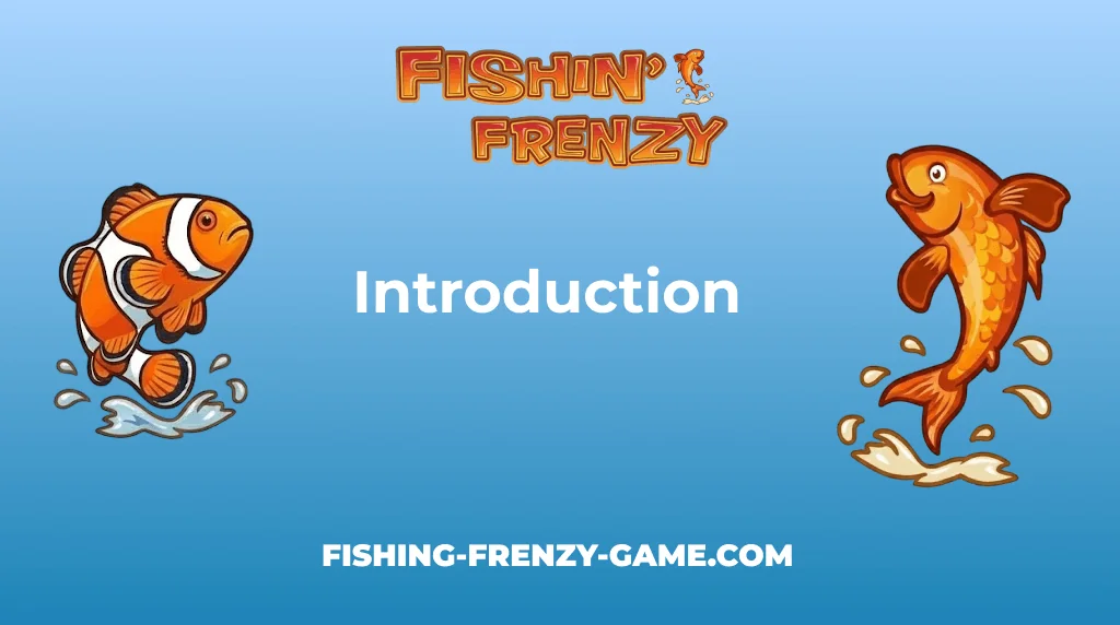 Fishin Frenzy Game Introduction Fishin Frenzy Game Introduction