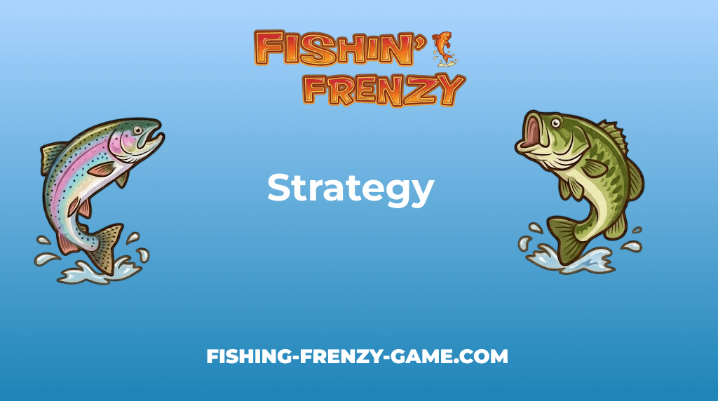 Fishin Frenzy Game Strategy Fishin Frenzy Game Strategy