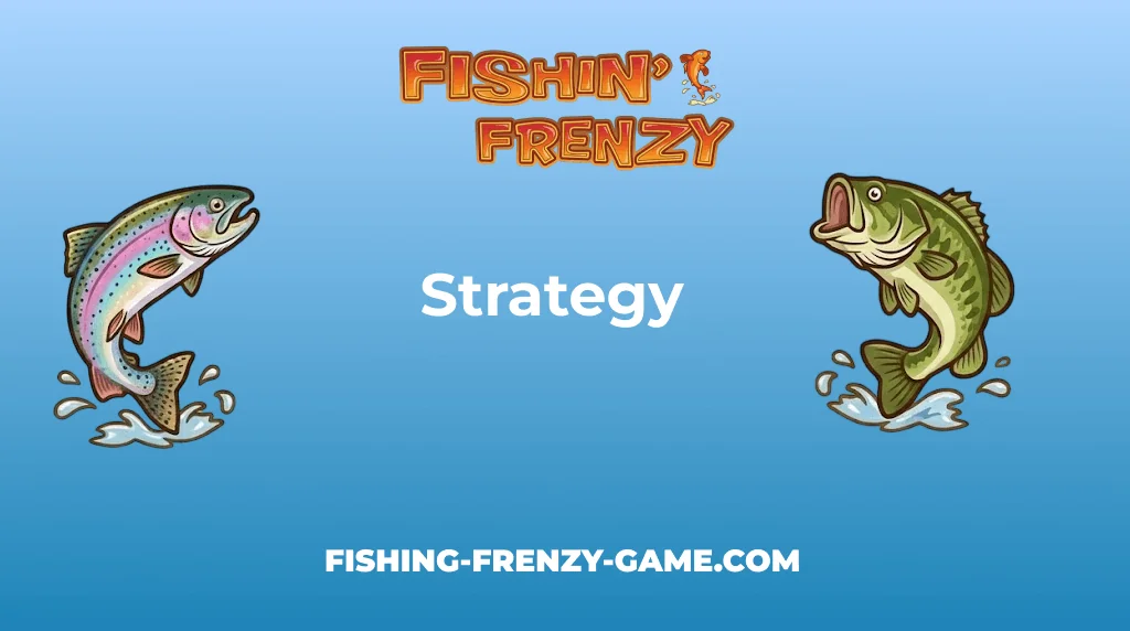 Fishin Frenzy Game Strategy Fishin Frenzy Game Strategy